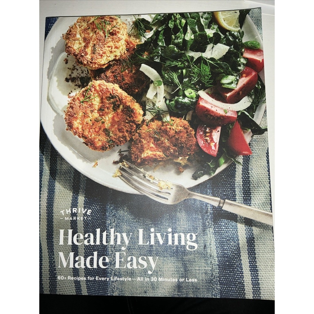 Healthy Living Made Easy Cookbook Thrive Market 60+ Recipes - NEW